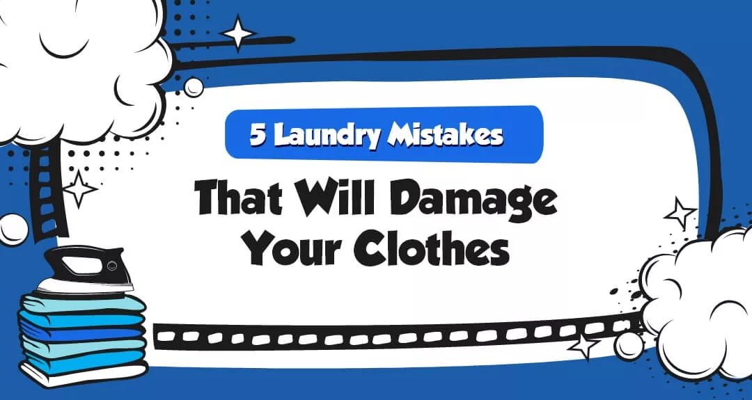 5 Laundry Mistakes That Will Damage Your Clothes