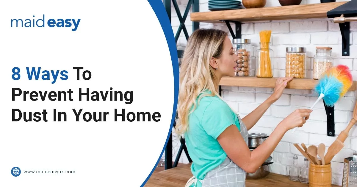 8 Ways To Prevent Having Dust In Your Home