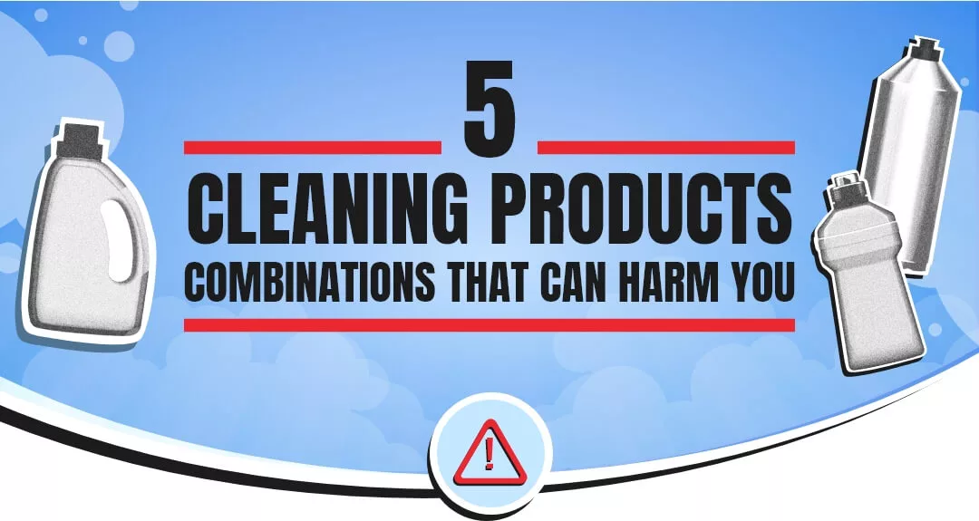 5 Cleaning Products Combinations That Can Harm You